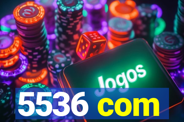 5536 com